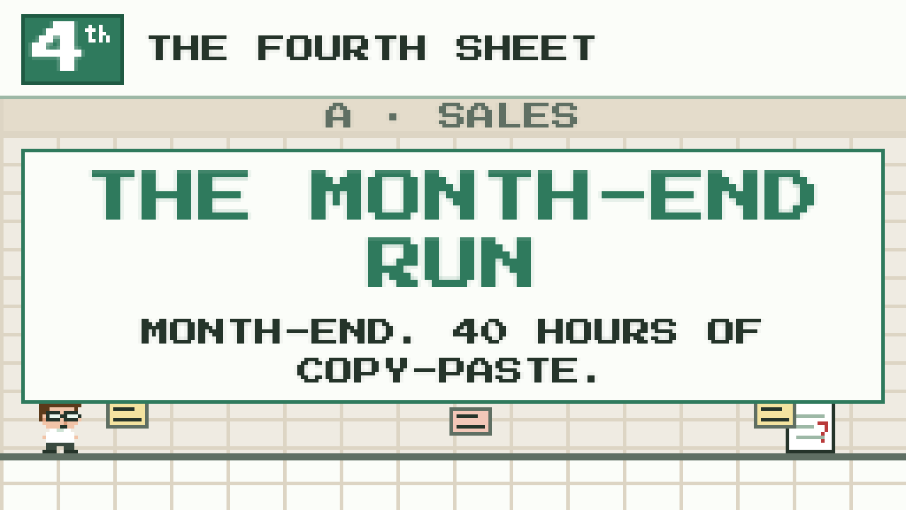 The Month-End Run title screen: Month-end. 40 hours of copy-paste.